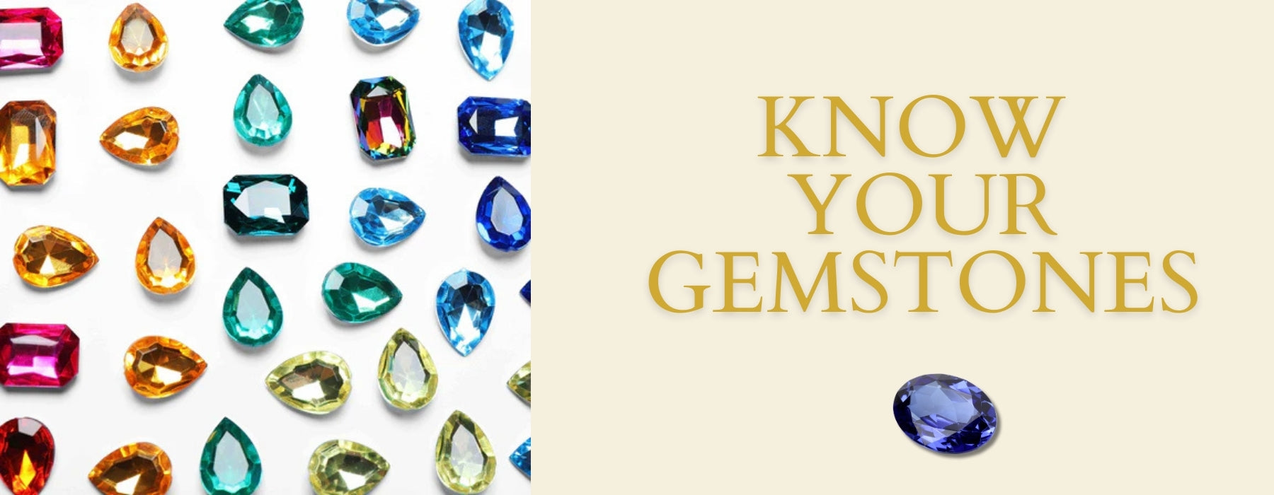 KNOW MORE ABOUT GEMSTONES & THEIR POWER